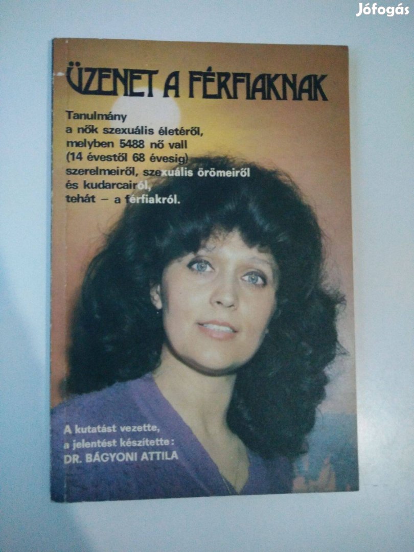 Bágyoni Attila Üzenet a férfiaknak Tanulmány a nők