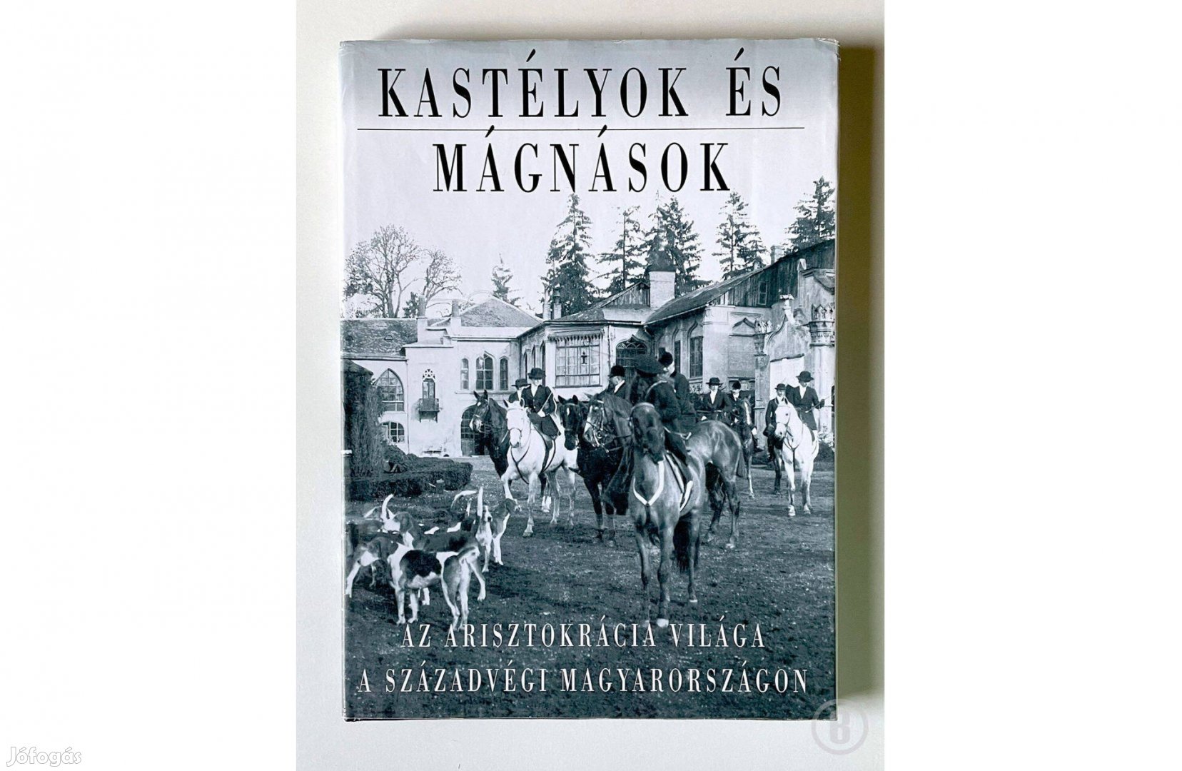 Baji Etelka - Csorba László: Kastélyok és mágnások - Csak személyesen!