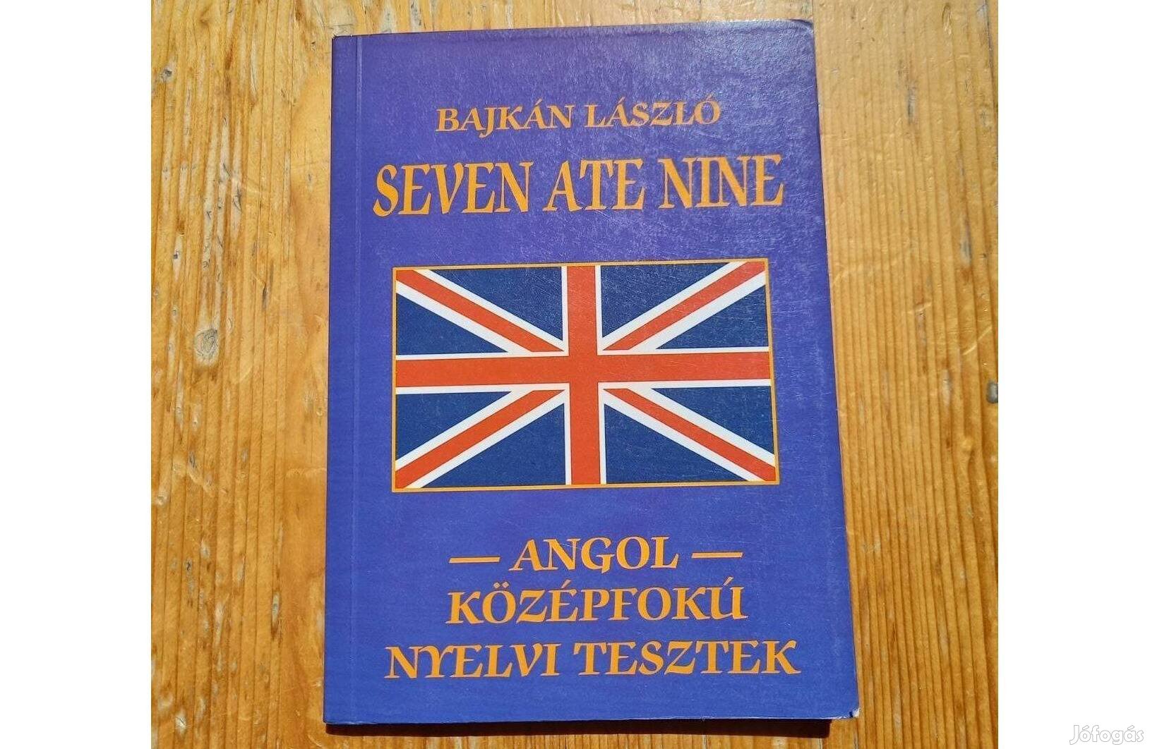 Bajkán László - Seven Ate Nine, angol középfokú nyelvi tesztek