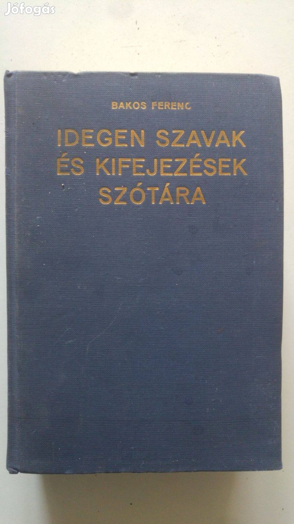 Bakos Ferenc Idegen szavak és kifejezések szótára 1976