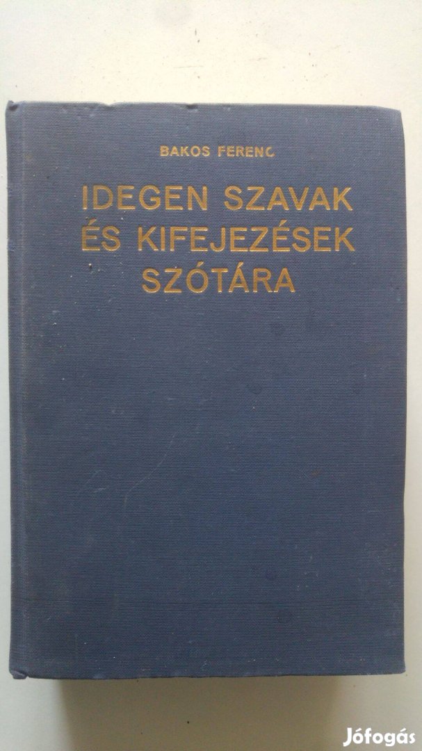 Bakos Ferenc Idegen szavak és kifejezések szótára 1976