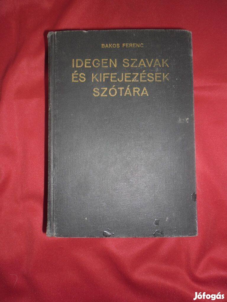 Bakos Ferenc : Idegen szavak és kifejezések szótára