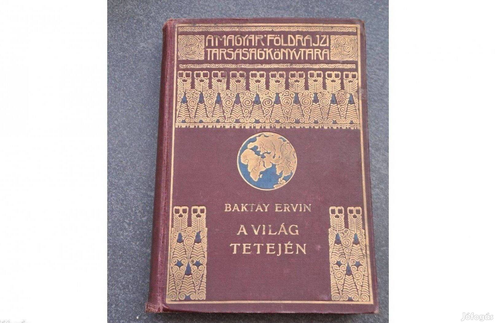 Baktay Ervin A Világ Tetején Kőrösi Csoma Sándor nyomdokain