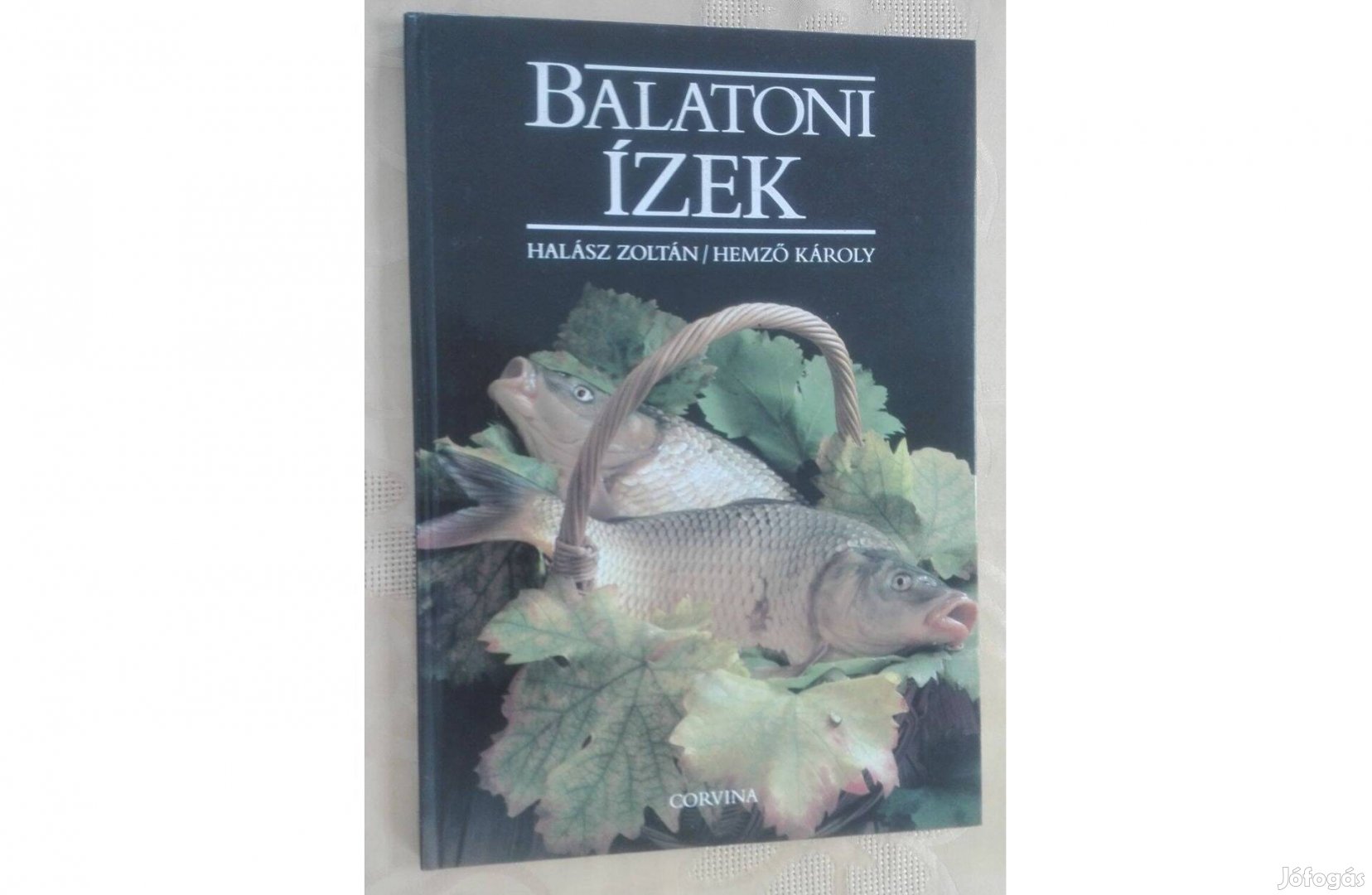 Balatoni ízek, Halász Zoltán, Hemző Károly, Lajos Mari receptjei