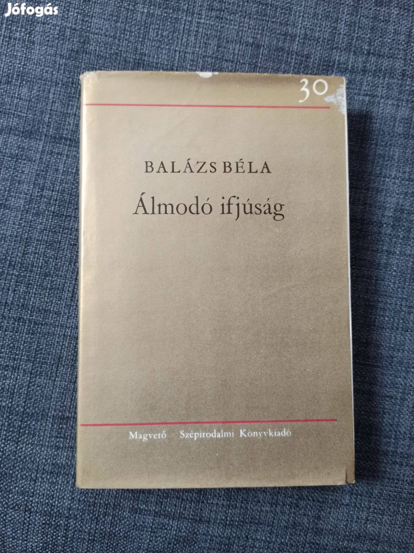 Balázs Béla - Álmodó ifjúság