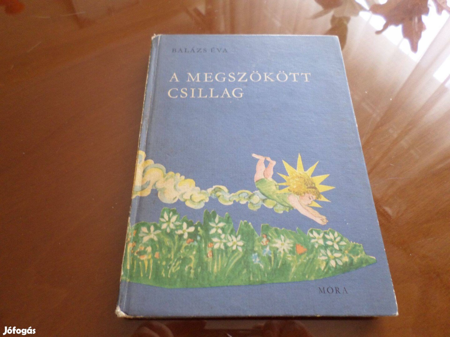 Balázs Éva A Megszökött Csillag Mesék Róna Emy Rajz.,1969 Gyermekkönyv