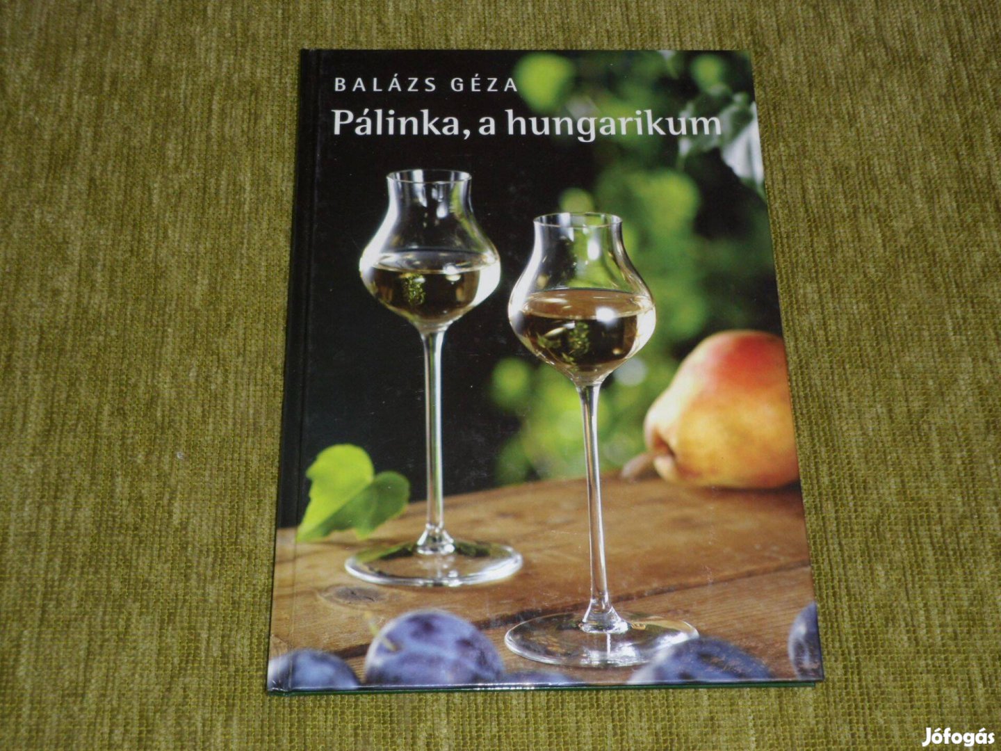 Balázs Géza: Pálinka, a hungarikum