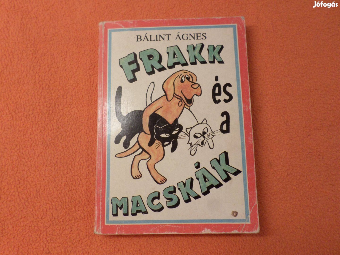 Bálint Ágnes Frakk és a Macskák, 1990 Gyermekkönyv