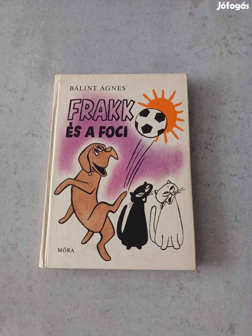 Bálint Ágnes: Frakk és a foci (1979-es, 1. kiadás)