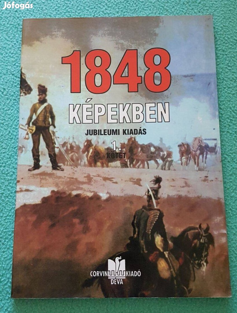 Bálint Zsombor: 1848 képekben 1. kötet - Jubileumi kiadás