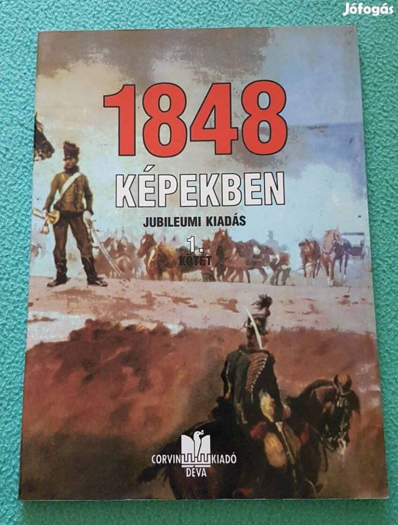 Bálint Zsombor: 1848 képekben (Jubileumi kiadás) 1. kötet