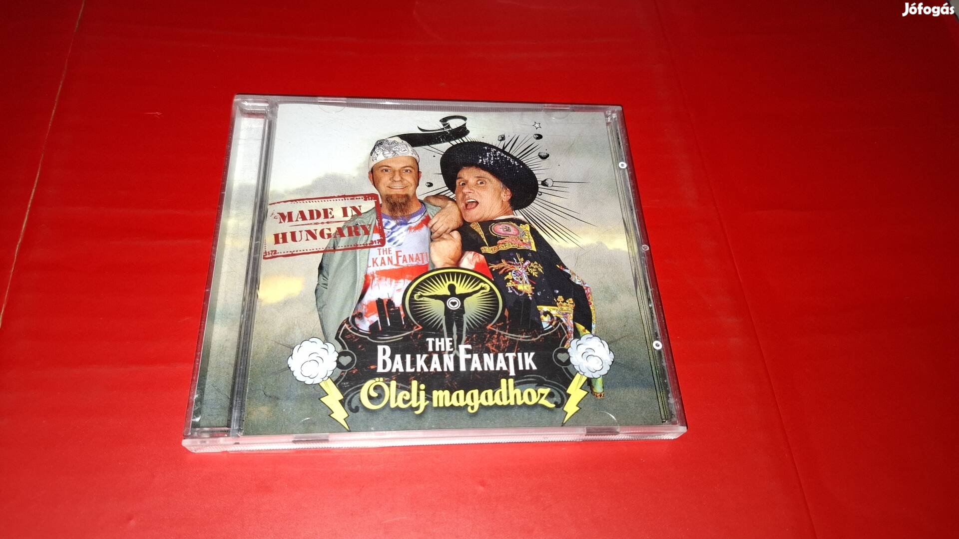 Balkán Fanatik Ölelj magadhoz Cd 2011