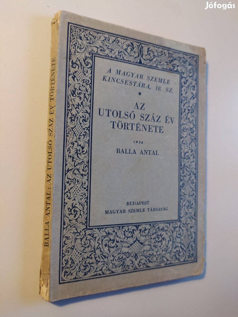 Balla Antal Az utolsó száz év története 1931