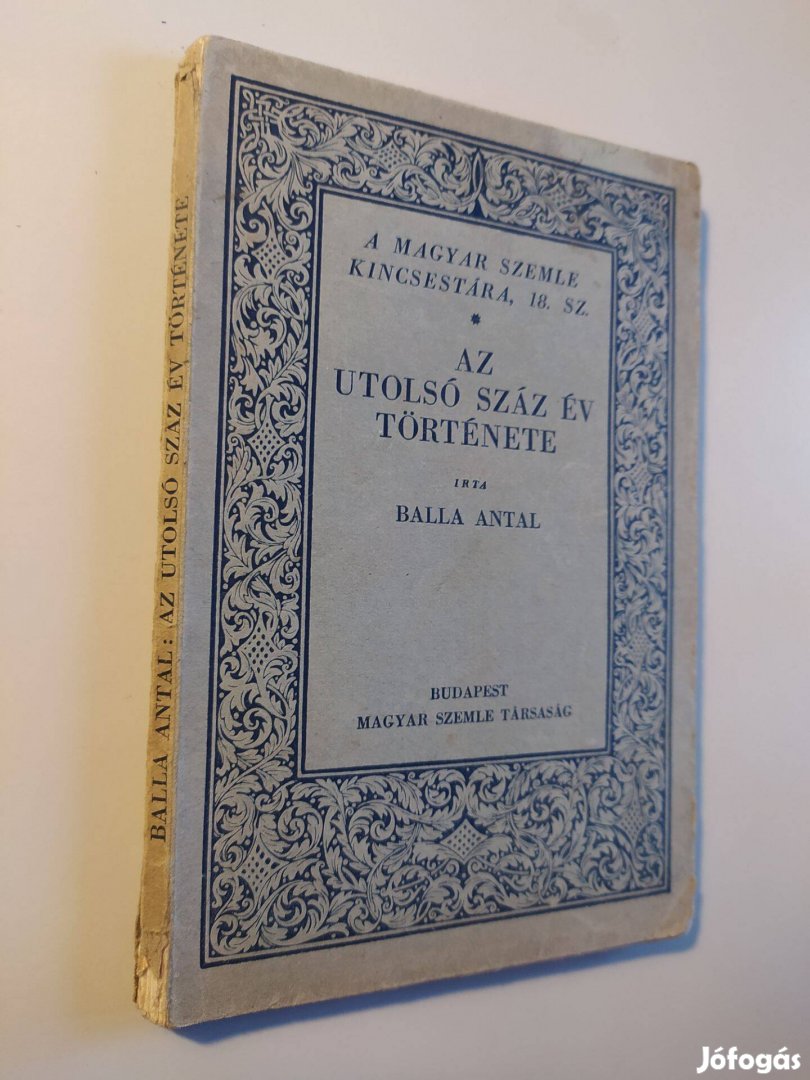 Balla Antal Az utolsó száz év története 1931