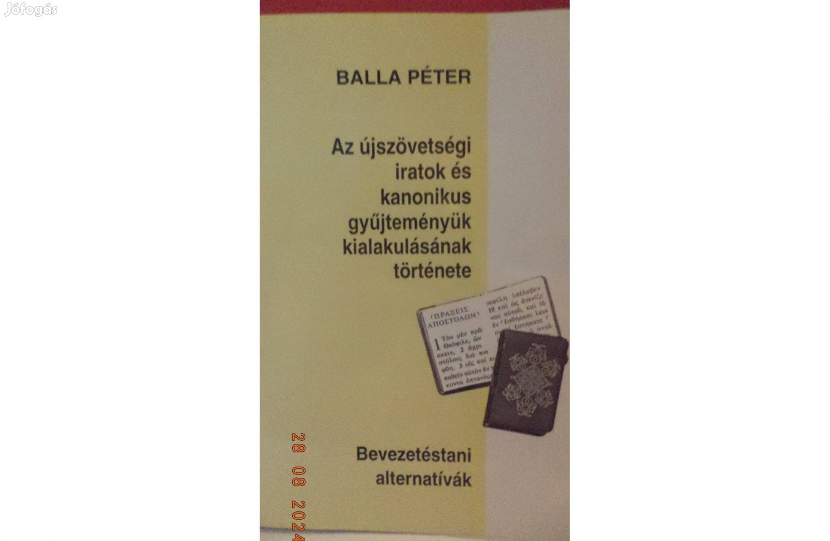 Balla Péter: Az újszövetségi iratok és kanonikus gyüjteményük .dediká