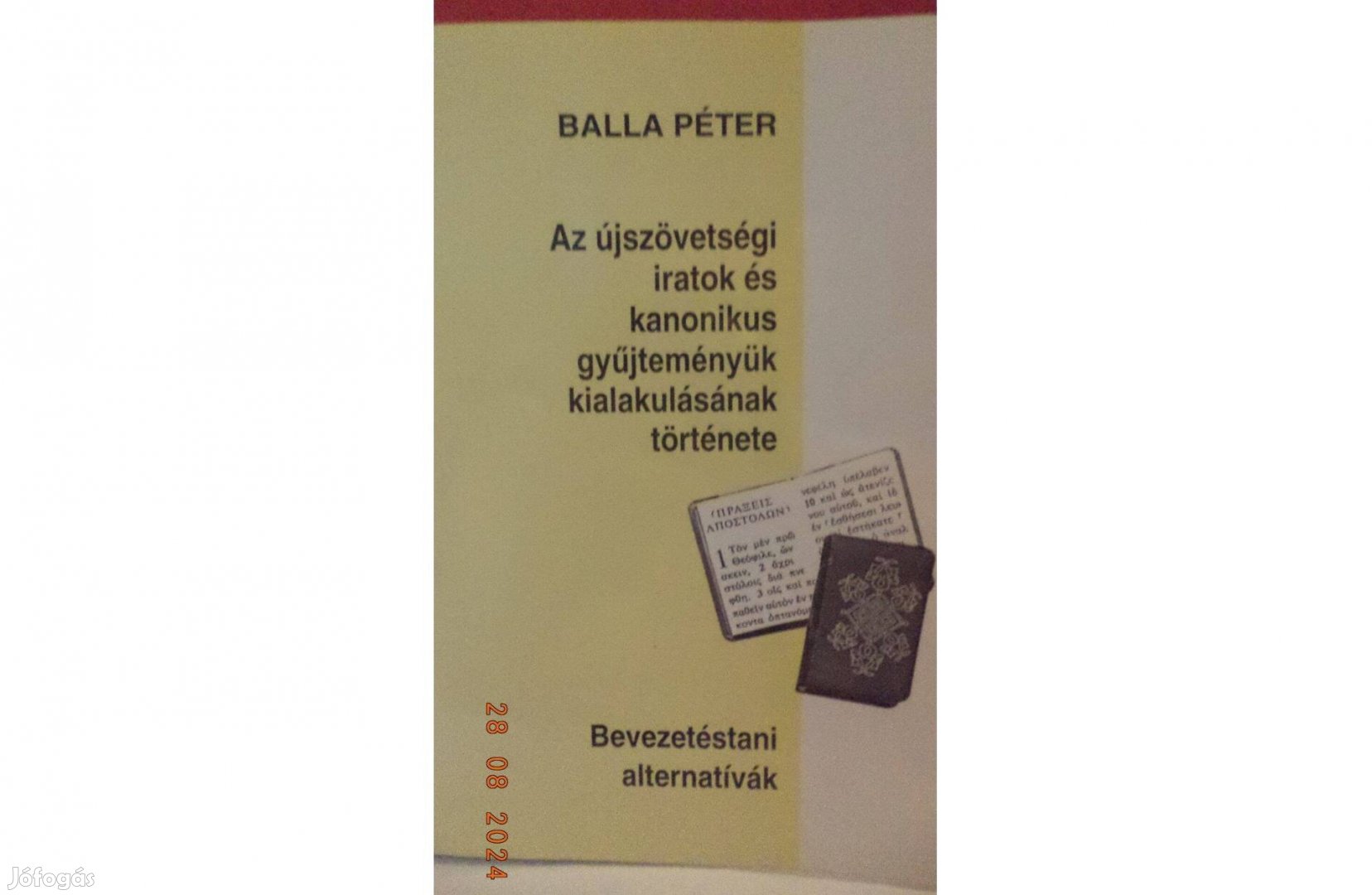 Balla Péter Az újszövetségi iratok és kanonikus gyűjteményük