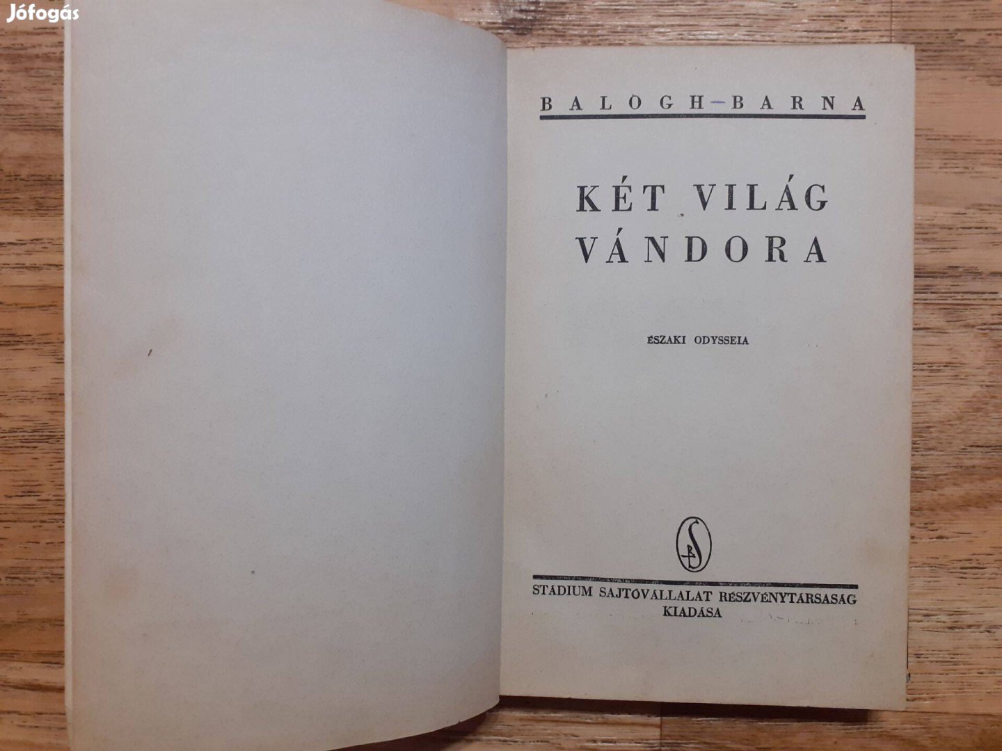 Balogh Barna Két világ vándora - Északi Odysseia Stádium