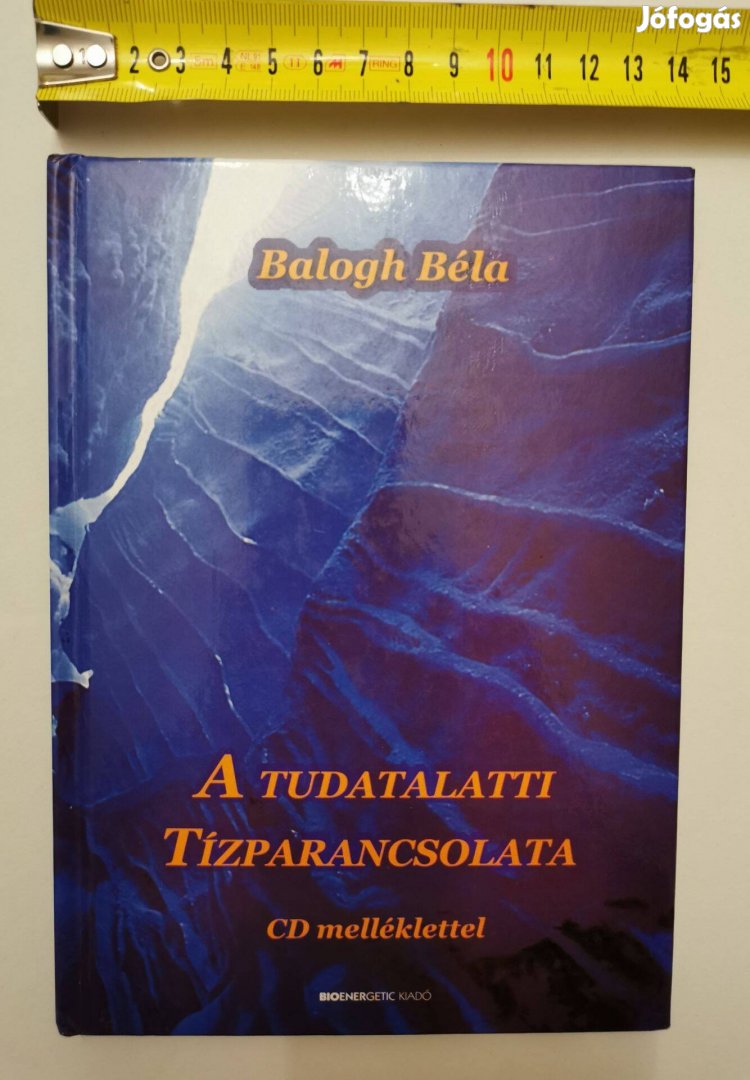 Balogh Béla: A tudatalatti tízparancsolata