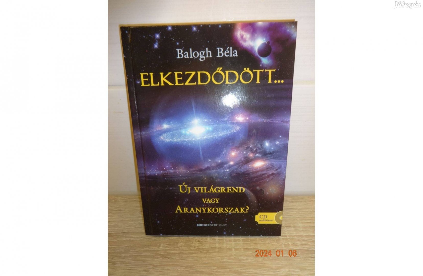 Balogh Béla: Elkezdődött - Új világrend vagy aranykorszak? - CD-vel