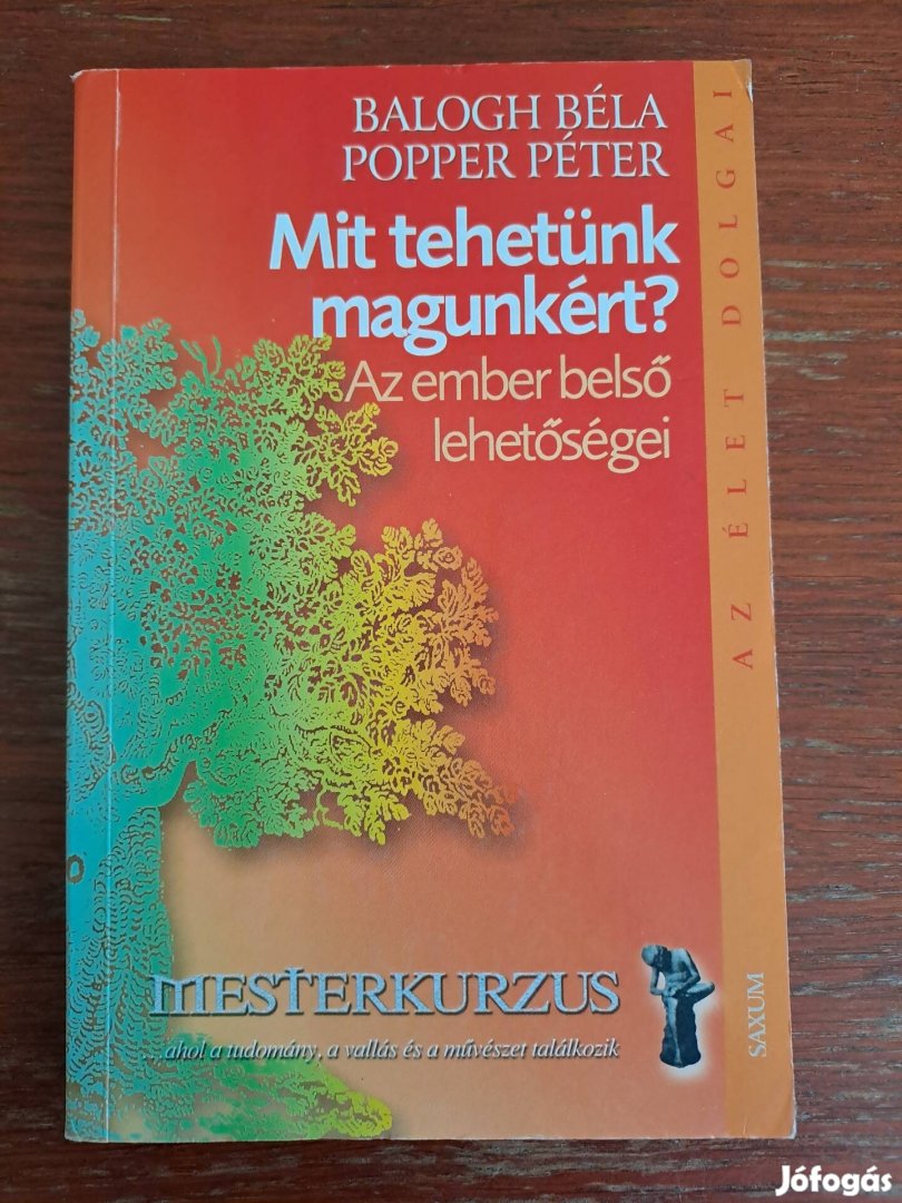 Balogh Béla- Popper Péter: Mit tehetünk magunkért?