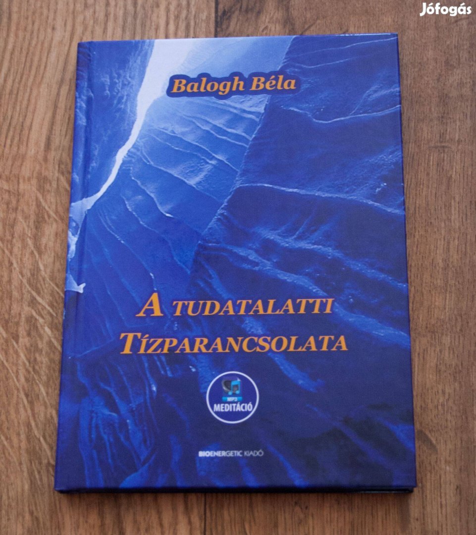 Balogh Béla - A tudatalatti tízparancsolata