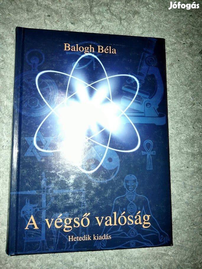 Balogh Béla : A végső valóság