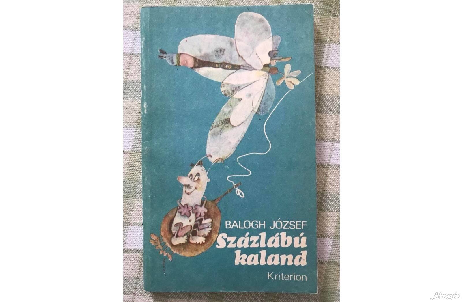 Balogh József Százlábú kaland Kriterion 1988, nagyon jó