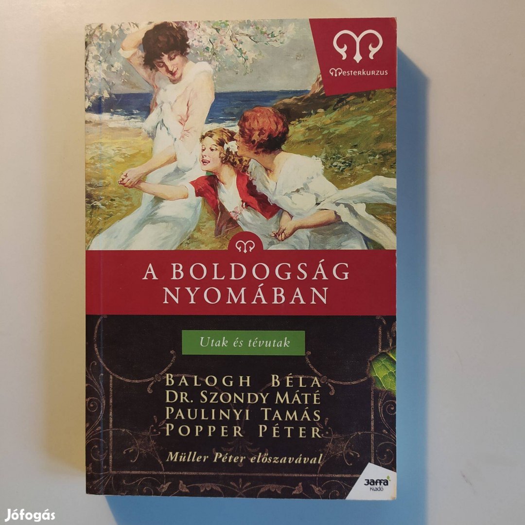 Balogh - dr. Szondy - Paulinyi: A boldogság nyomában