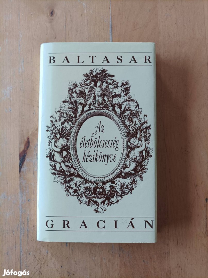 Baltasar Gracián - Az életbölcsesség kézikönyve