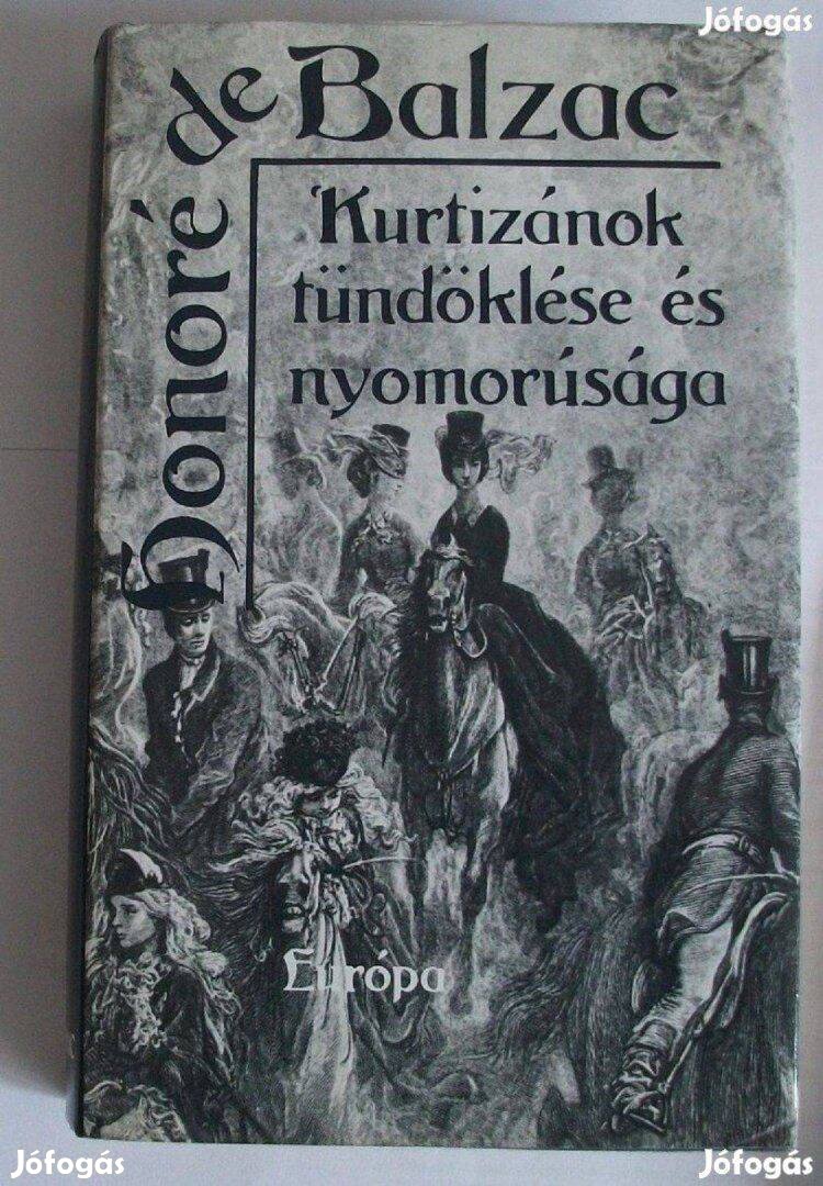 Balzac: Kurtizánok tündöklése és nyomorúsága Győr 1 200 Ft