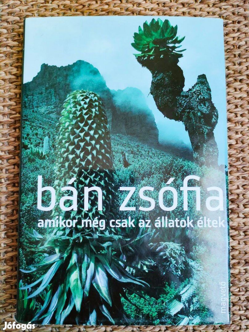 Bán Zsófia: Amikor még csak az állatok éltek