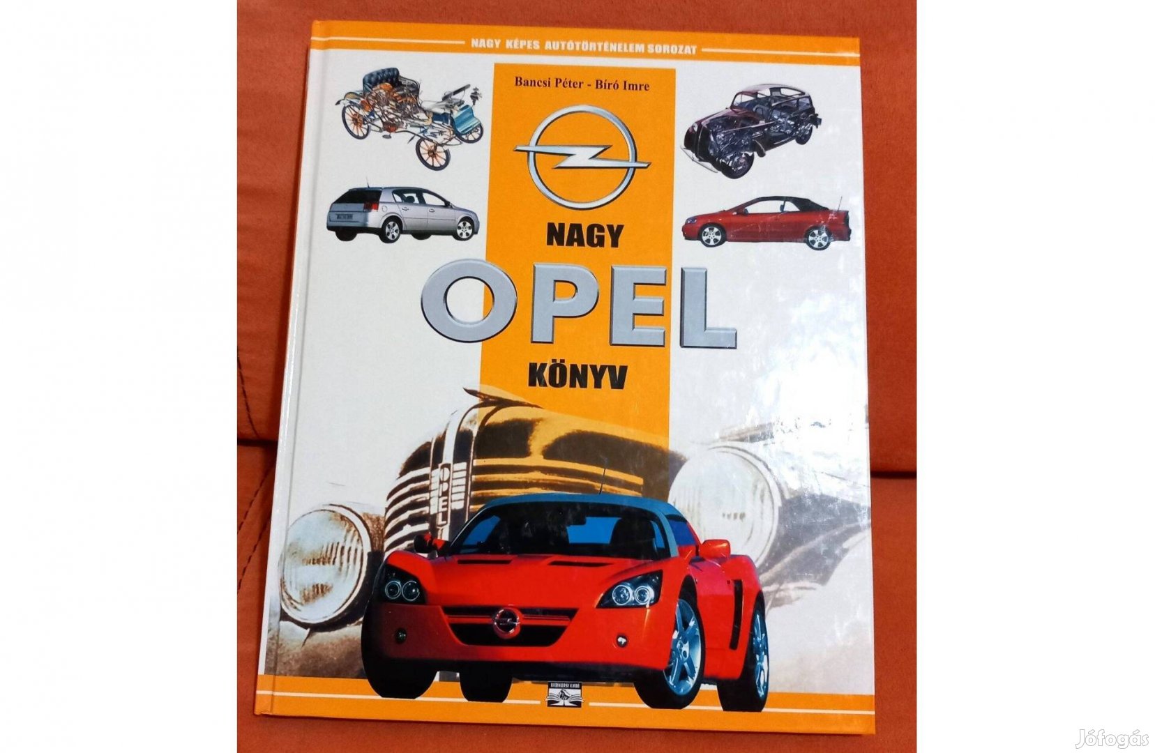 Bancsi Péter - Bíró Imre Nagy Opel könyv - Nagy képes autótörténelem