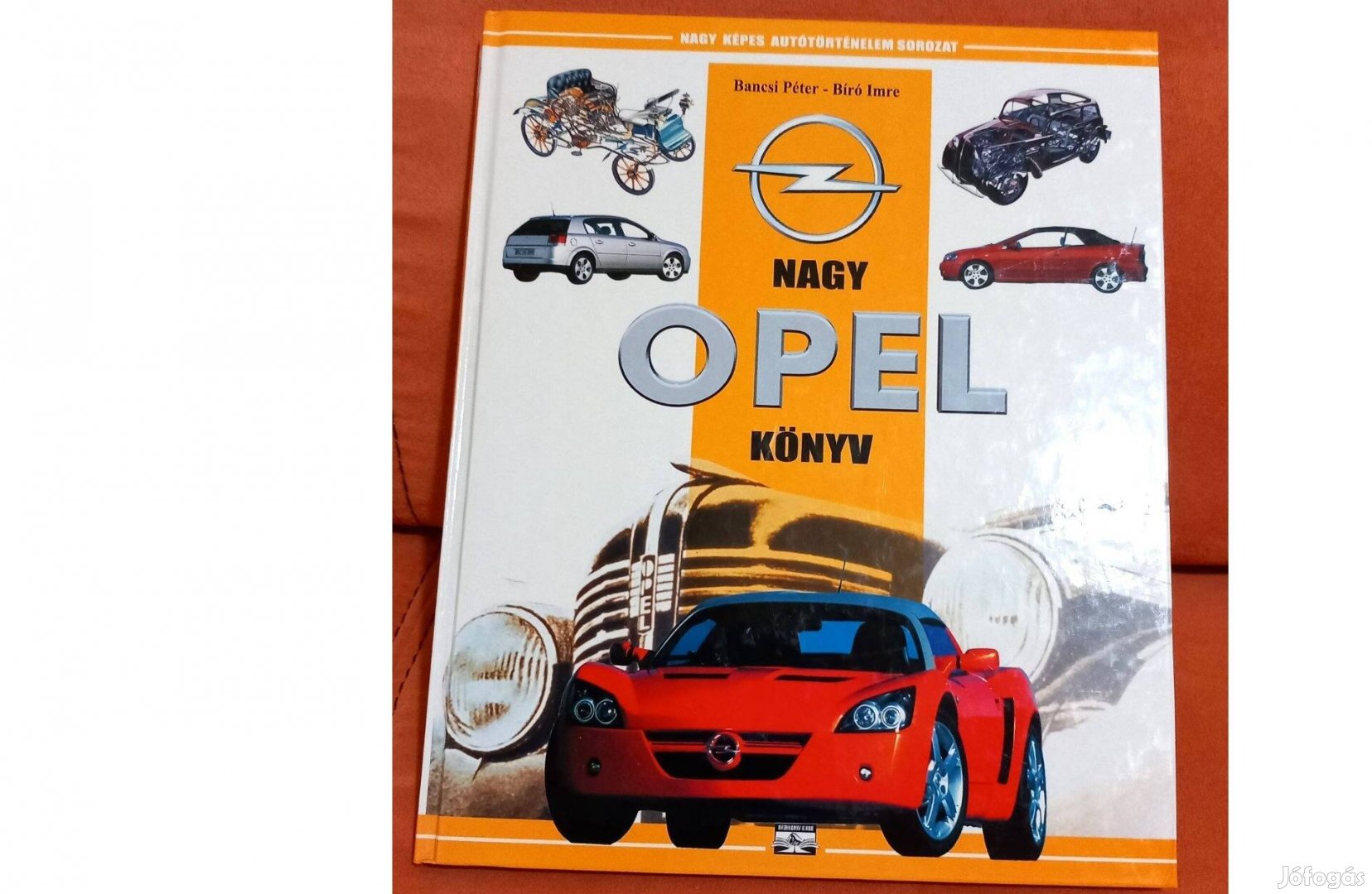 Bancsi Péter - Bíró Imre Nagy Opel könyv - Nagy képes autótörténelem