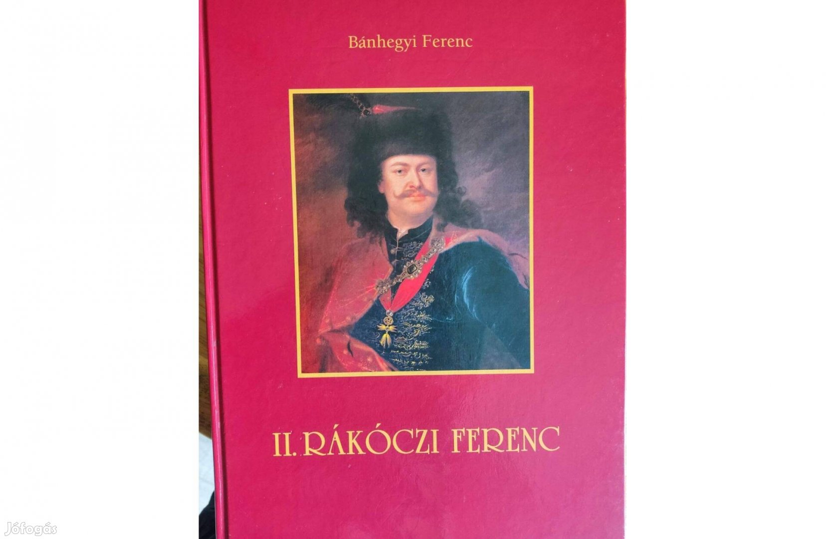 Bánhegyi Ferenc: II. Rákóczi Ferenc c. könyv - postázom is