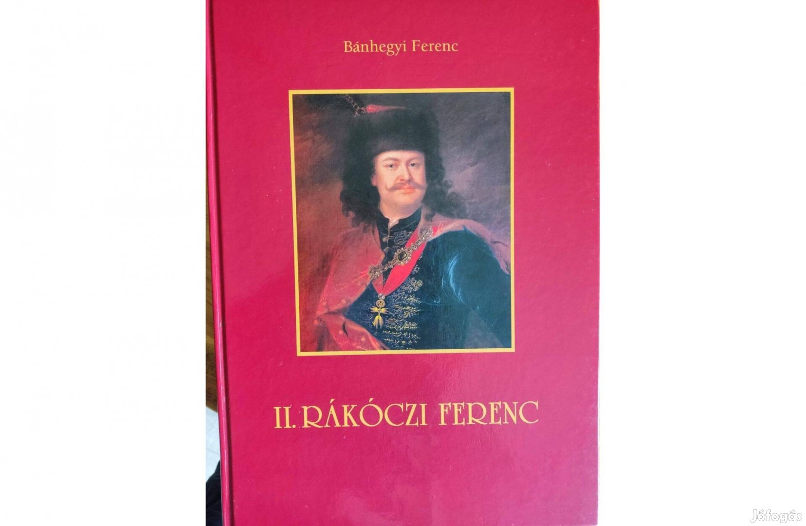 Bánhegyi Ferenc: II. Rákóczi Ferenc c. könyv - postázom is