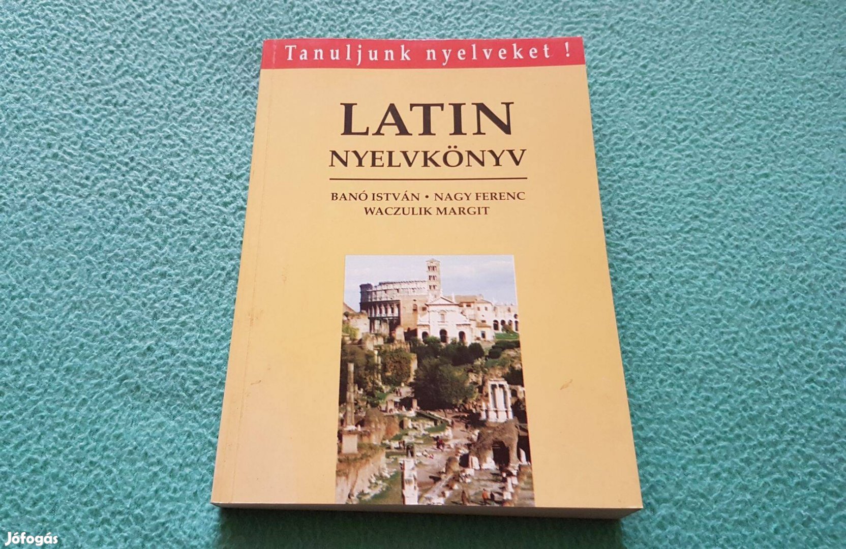 Banó István - Nagy Ferenc - Waczulik Margit Latin nyelvkönyv