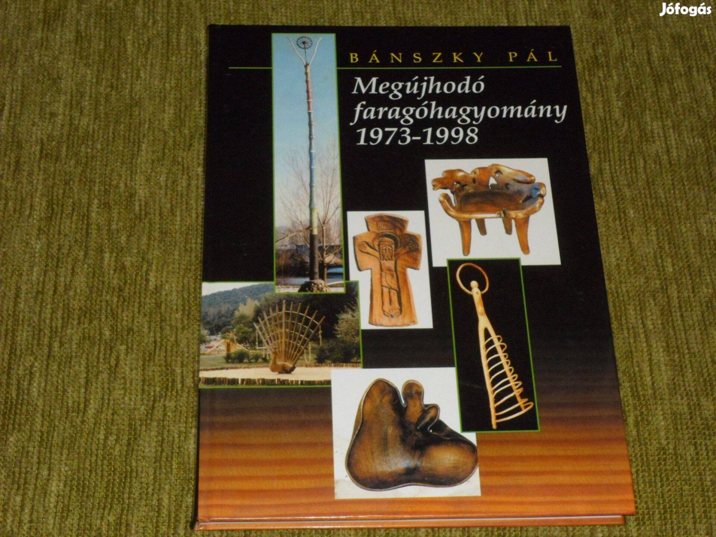 Bánszky Pál: Megújhodó faragóhagyomány 1973-1998