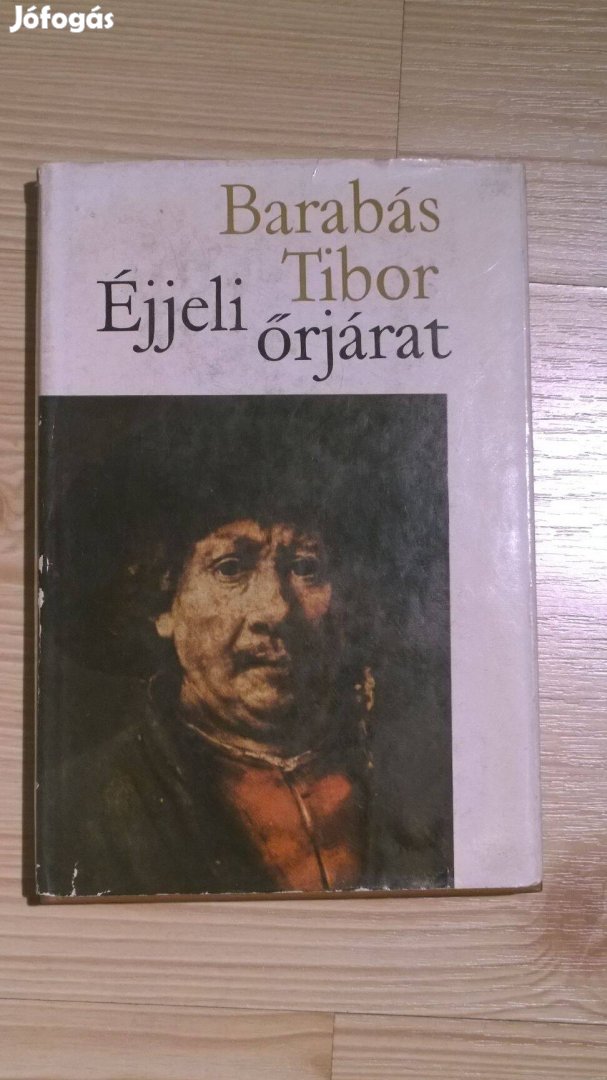 Barabás Tibor: Éjjeli őrjárat - Rembrandt élete