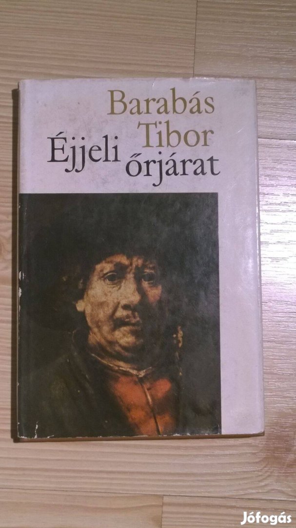 Barabás Tibor: Éjjeli őrjárat - Rembrandt élete