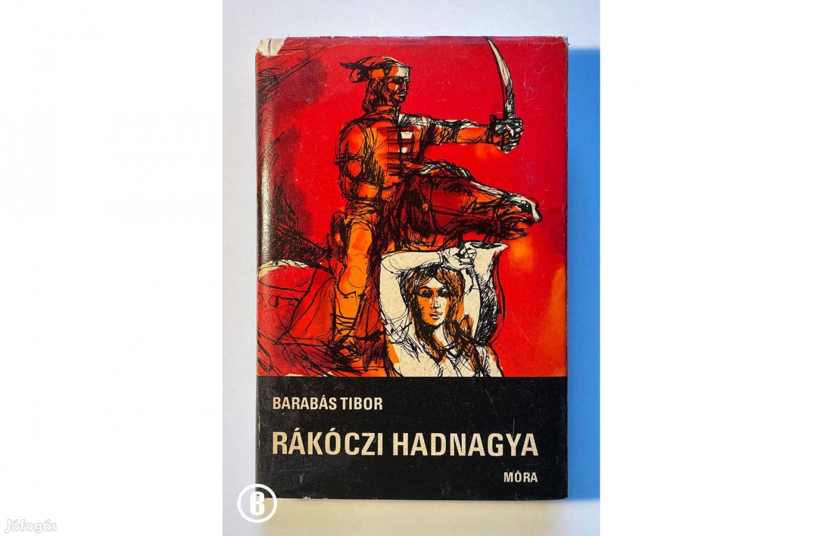 Barabás Tibor: Rákóczi hadnagya (Móra 1970)