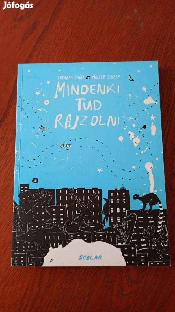 Barabás Zsófi - Moizer Zsuzsa - Mindenki tud rajzolni