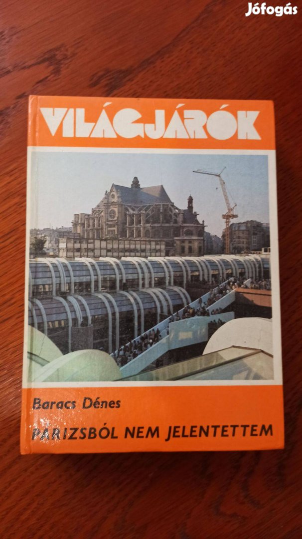 Baracs Dénes - Párizsból nem jelentettem