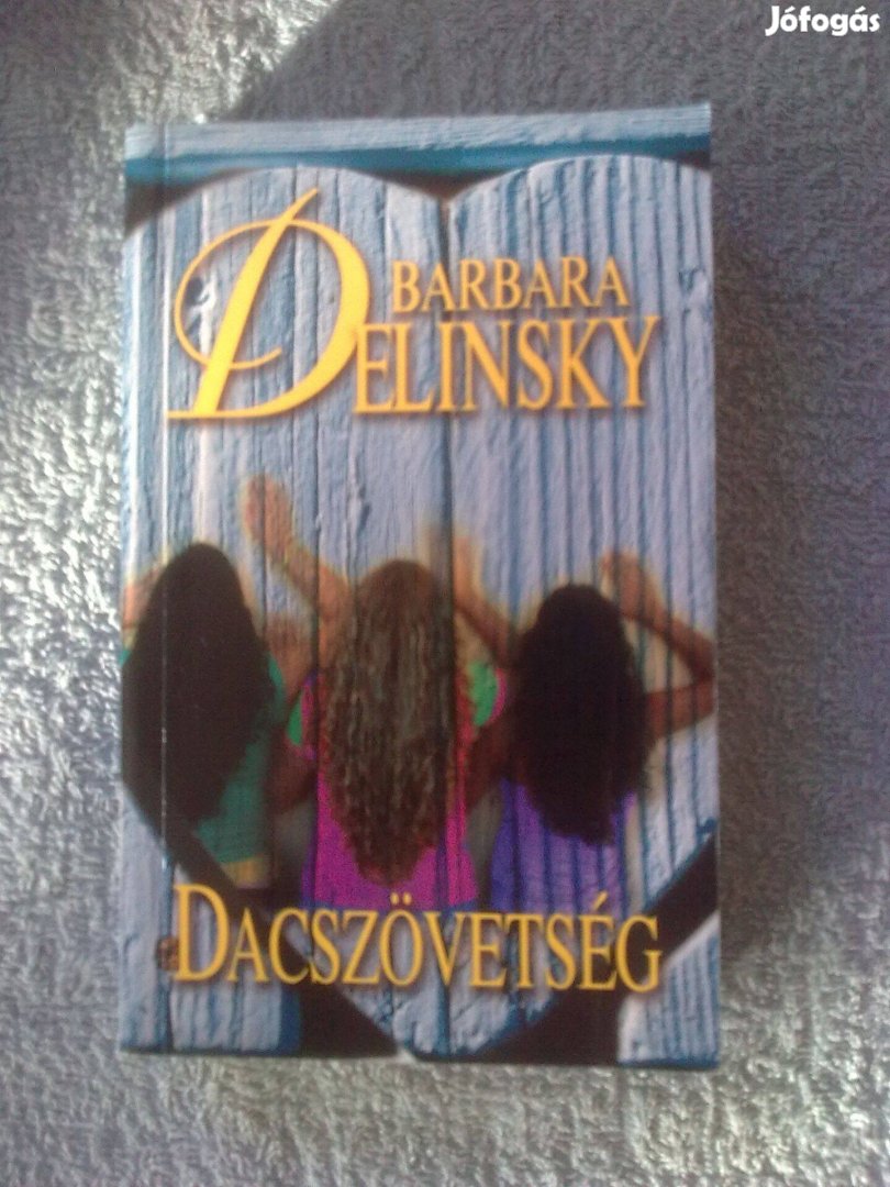 Barbara Delinsky - Dacszövetség / Romantikus könyv