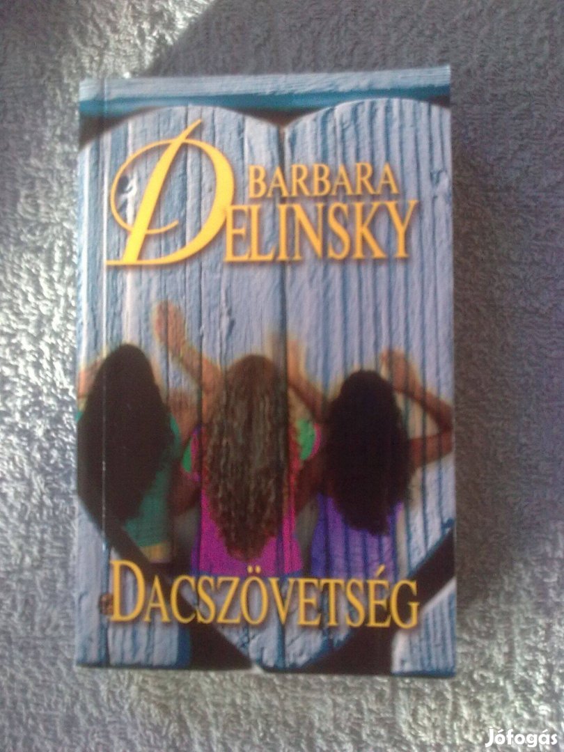 Barbara Delinsky - Dacszövetség / Romantikus könyv