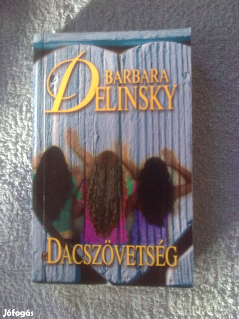 Barbara Delinsky - Dacszövetség / Romantikus könyv