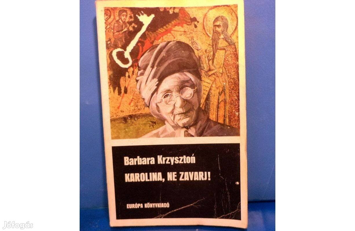 Barbara Krzyszton: Karolin,ne zavarj!