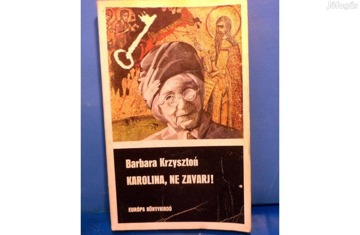 Barbara Krzyszton: Karolina, ne zavarj!