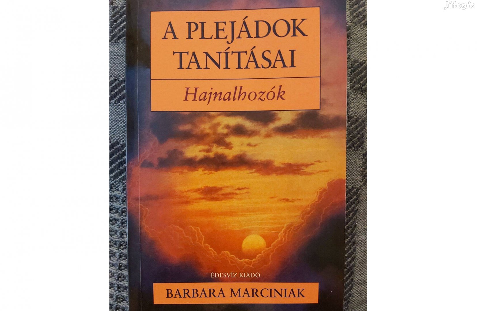 Barbara Marciniak: A plejádok tanításai: Hajnalhozók. eladó