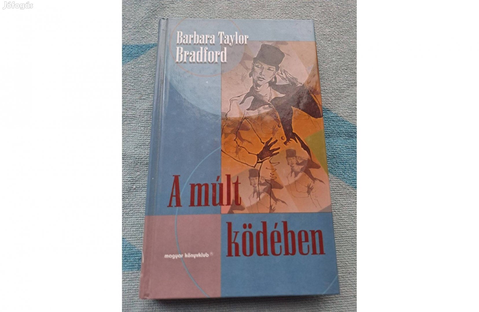 Barbara Taylor Bradford: A múlt ködében