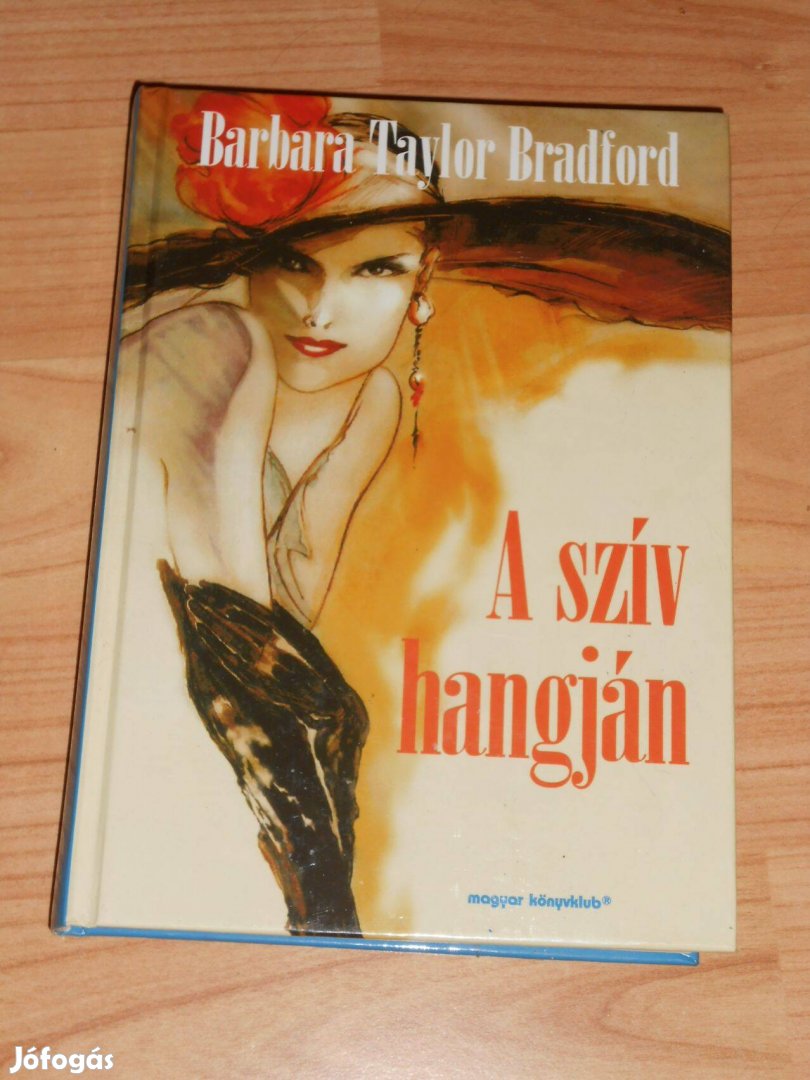 Barbara Taylor Bradford: A szív hangján